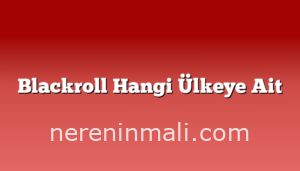 Blackroll Hangi Ülkeye Ait