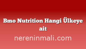 Bmo Nutrition Hangi Ülkeye ait