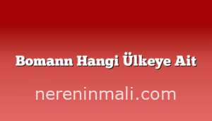 Bomann Hangi Ülkeye Ait