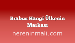 Brabus Hangi Ülkenin Markası