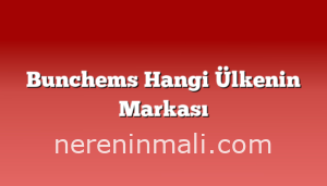 Bunchems Hangi Ülkenin Markası