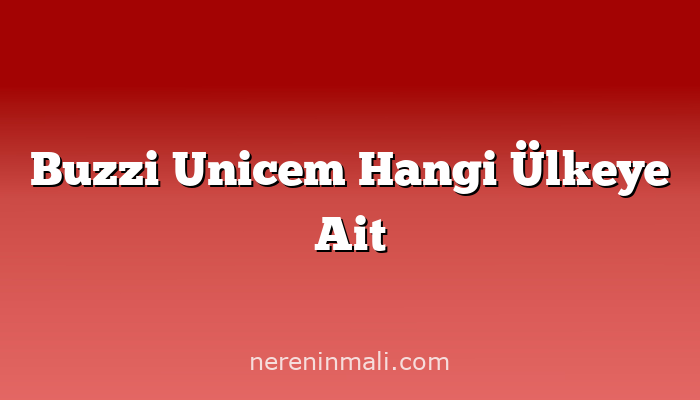 Buzzi Unicem Hangi Ülkeye Ait