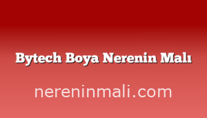 Bytech Boya Nerenin Malı