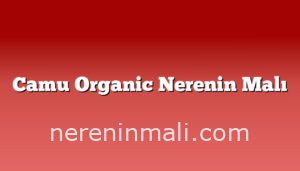 Camu Organic Nerenin Malı