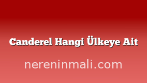 Canderel Hangi Ülkeye Ait