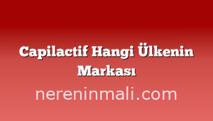 Capilactif Hangi Ülkenin Markası