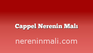 Cappel Nerenin Malı