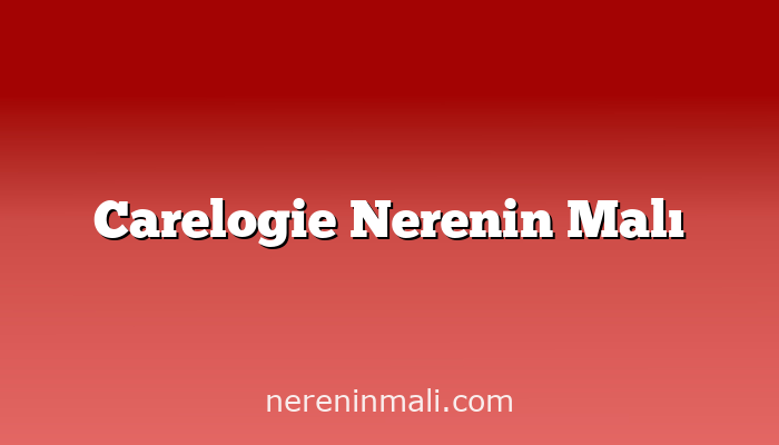 Carelogie Nerenin Malı