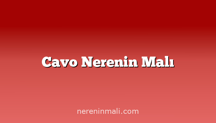 Cavo Nerenin Malı