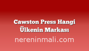 Cawston Press Hangi Ülkenin Markası