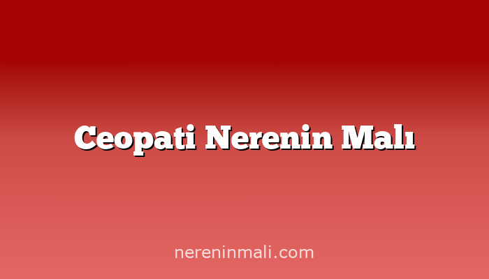 Ceopati Nerenin Malı