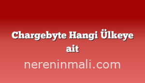 Chargebyte Hangi Ülkeye ait