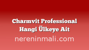 Charmvit Professional Hangi Ülkeye Ait