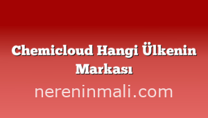 Chemicloud Hangi Ülkenin Markası