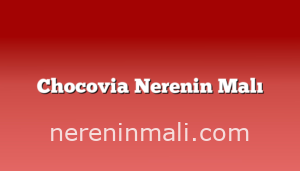 Chocovia Nerenin Malı