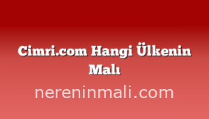 Cimri.com Hangi Ülkenin Malı