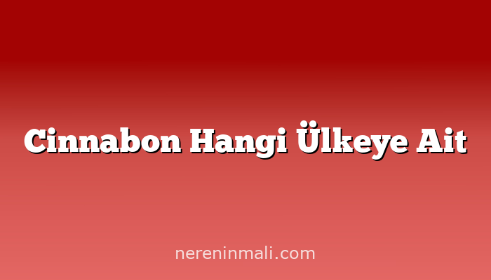 Cinnabon Hangi Ülkeye Ait