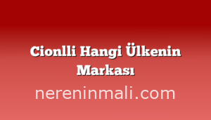 Cionlli Hangi Ülkenin Markası