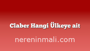 Claber Hangi Ülkeye ait