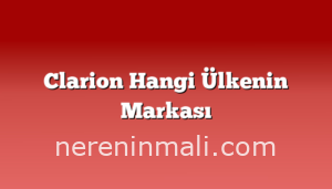 Clarion Hangi Ülkenin Markası