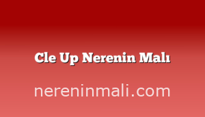 Cle Up Nerenin Malı