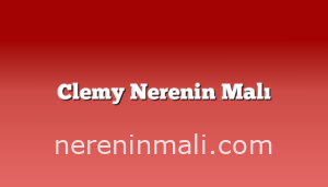 Clemy Nerenin Malı