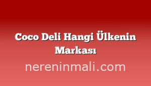 Coco Deli Hangi Ülkenin Markası