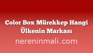 Color Box Mürekkep Hangi Ülkenin Markası