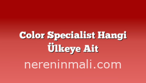 Color Specialist Hangi Ülkeye Ait