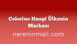 Colorino Hangi Ülkenin Markası