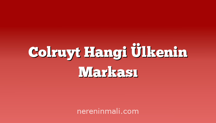 Colruyt Hangi Ülkenin Markası