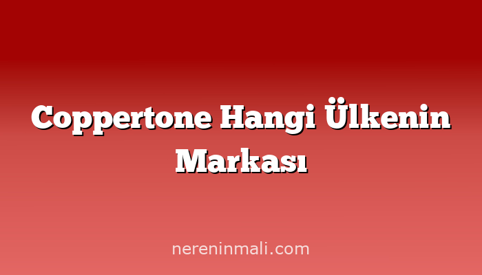 Coppertone Hangi Ülkenin Markası