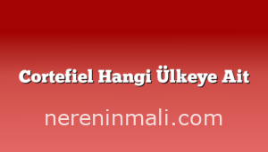 Cortefiel Hangi Ülkeye Ait