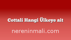 Cottali Hangi Ülkeye ait