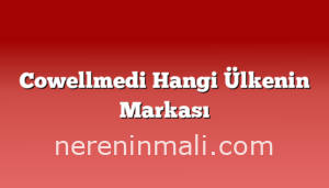 Cowellmedi Hangi Ülkenin Markası