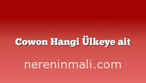 Cowon Hangi Ülkeye ait