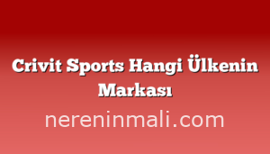 Crivit Sports Hangi Ülkenin Markası