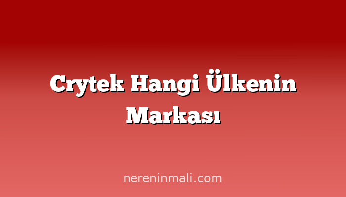 Crytek Hangi Ülkenin Markası