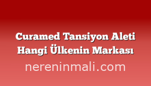 Curamed Tansiyon Aleti Hangi Ülkenin Markası