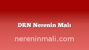 DRN Nerenin Malı