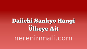 Daiichi Sankyo Hangi Ülkeye Ait