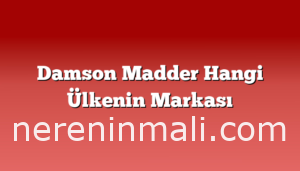 Damson Madder Hangi Ülkenin Markası