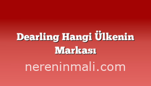 Dearling Hangi Ülkenin Markası