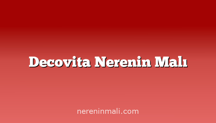 Decovita Nerenin Malı