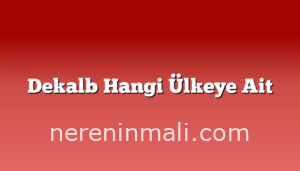 Dekalb Hangi Ülkeye Ait