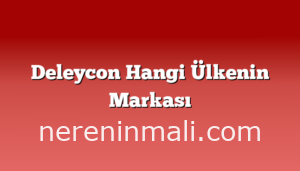 Deleycon Hangi Ülkenin Markası