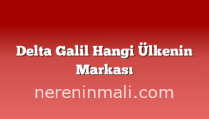 Delta Galil Hangi Ülkenin Markası