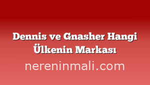 Dennis ve Gnasher Hangi Ülkenin Markası