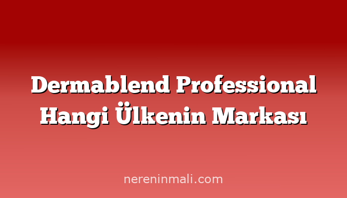 Dermablend Professional Hangi Ülkenin Markası