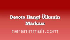 Desoto Hangi Ülkenin Markası